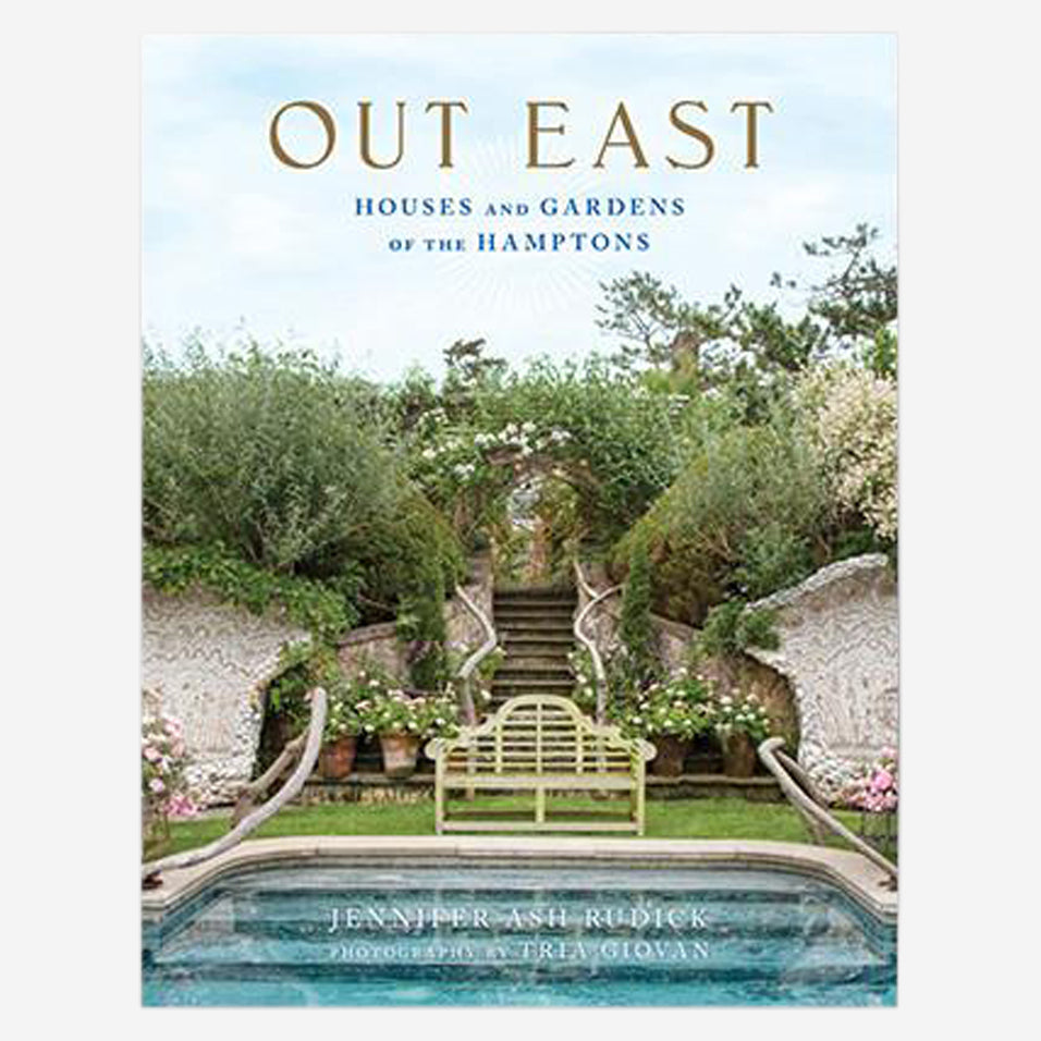 Out East: Houses and Gardens of the Hamptons